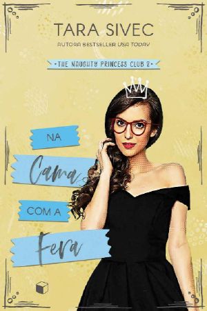 [The Naughty Princess Club 02] • Na cama com a fera